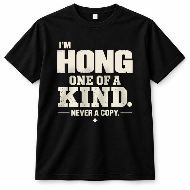 HONG P6-K4-228 Personalized Funny Quote Apparel “I’m NAME – One of a Kind, Never a Copy”