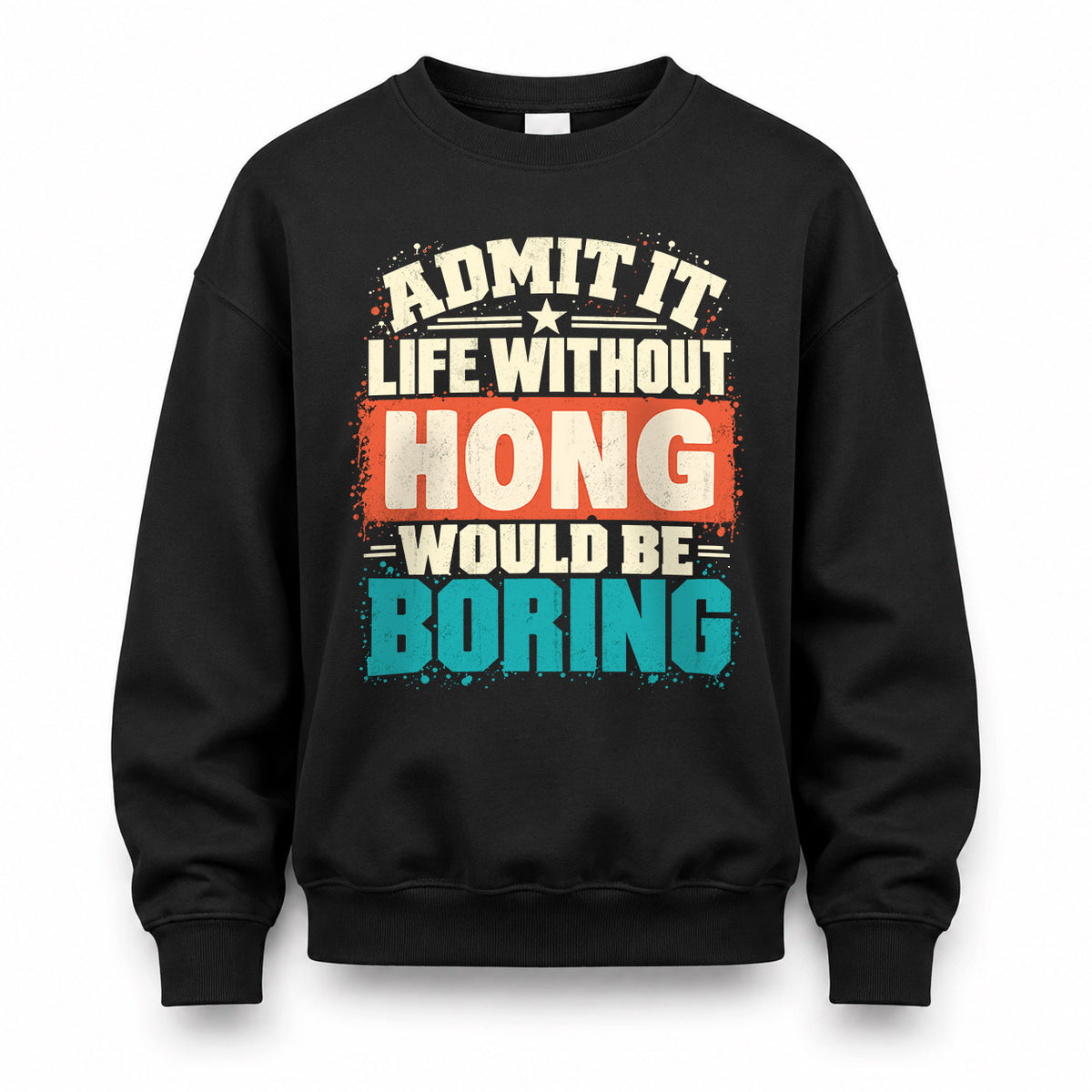 HONG P02-TH11-226 – Personalized Admit It Life Without [Name] Would Be Boring T-Shirt – Custom Name Funny Gift
