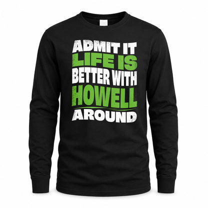 HOWELL HP99-K4-189 – Personalized Funny Quote Apparel “Admit It, Life Is Better With NAME Around”
