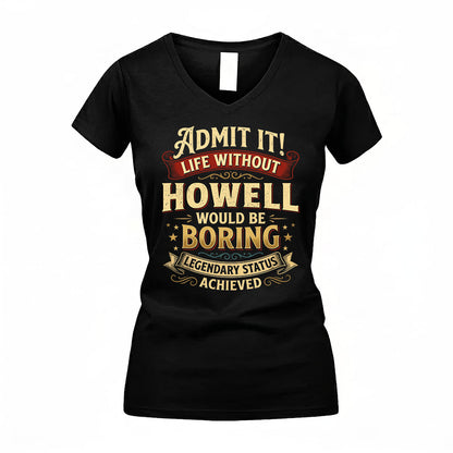 HOWELL TP65-K5-268–Personalized Funny Quote Apparel “Life Without NAME Would Be Boring”