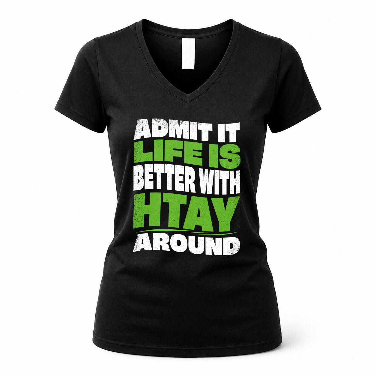 HTAY HP99-K4-189 – Personalized Funny Quote Apparel “Admit It, Life Is Better With NAME Around”