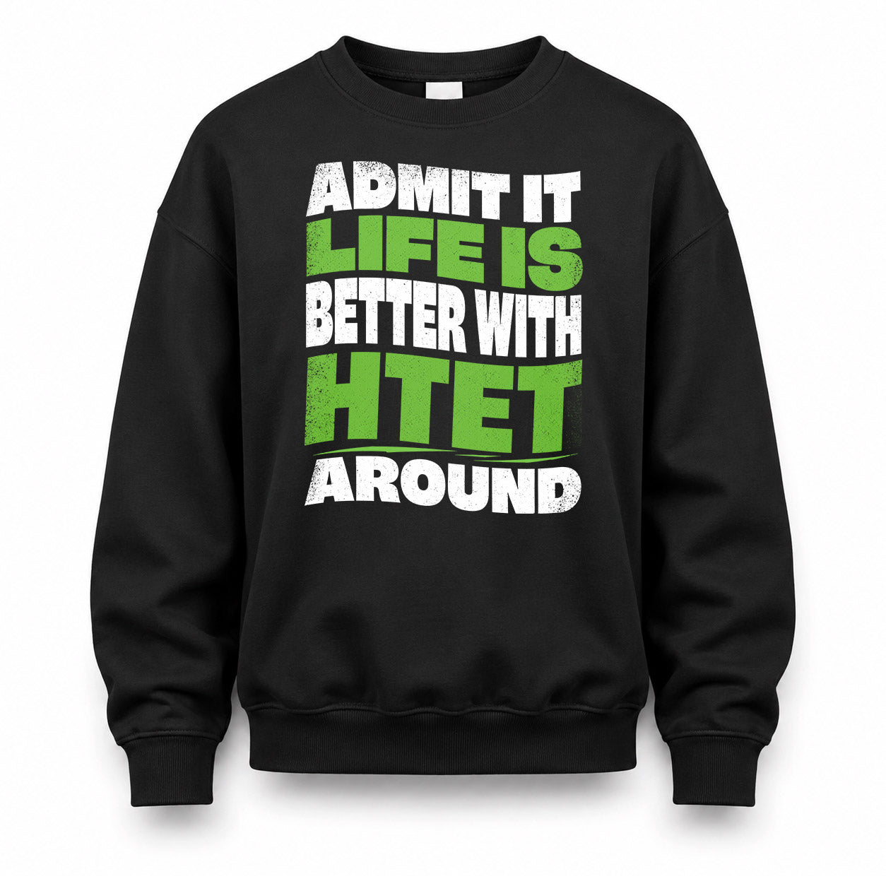 HTET HP99-K4-189 – Personalized Funny Quote Apparel “Admit It, Life Is Better With NAME Around”