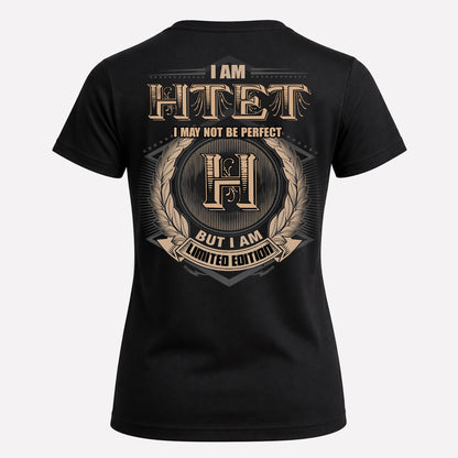 HTET PH55-T25-Personalized Name Quote Apparel “I Am NAME May Not Be Perfect But I Am Limited Edition”
