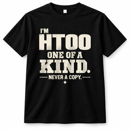HTOO P6-K4-228 Personalized Funny Quote Apparel “I’m NAME – One of a Kind, Never a Copy”