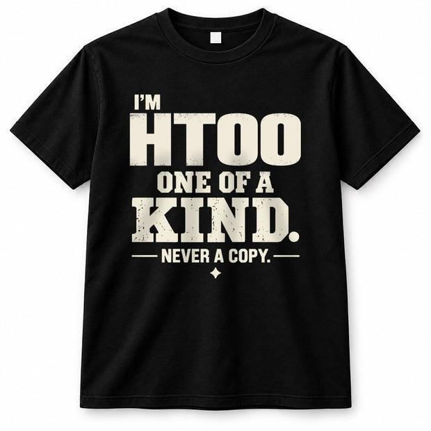 HTOO P6-K4-228 Personalized Funny Quote Apparel “I’m NAME – One of a Kind, Never a Copy”