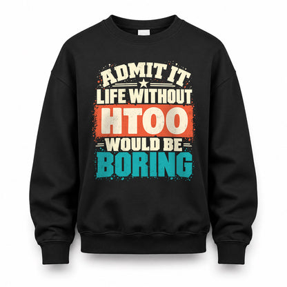 HTOO P02-TH11-226 – Personalized Admit It Life Without [Name] Would Be Boring T-Shirt – Custom Name Funny Gift