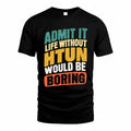HTUN TP88-K4-229–Personalized Funny Quote Apparel “Life Without NAME Would Be Boring”