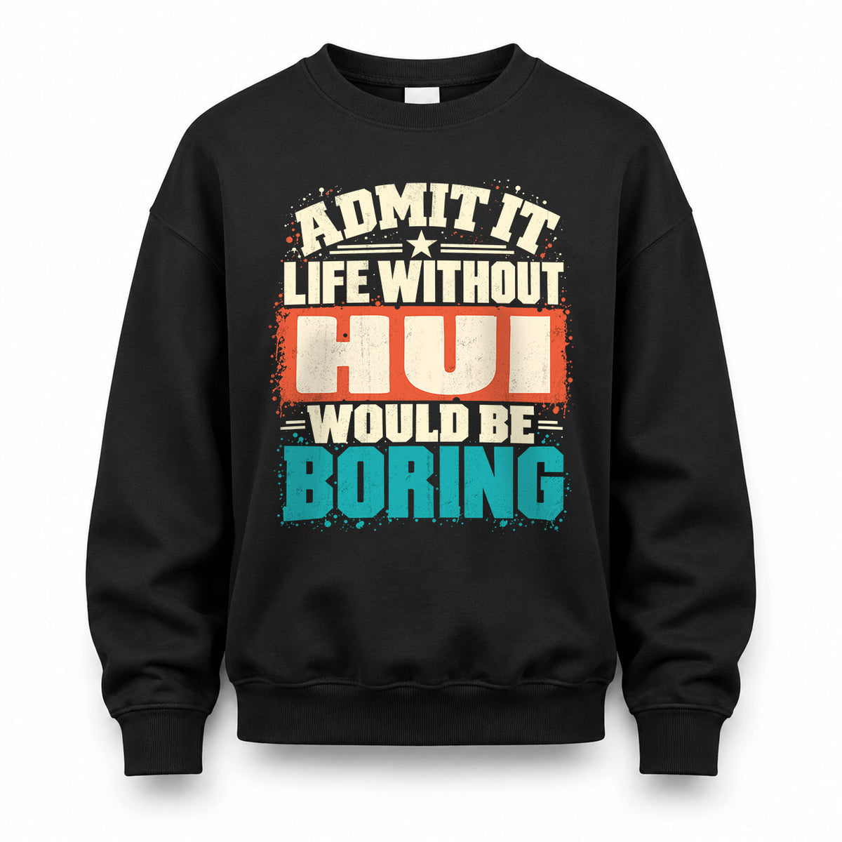 HUI P02-TH11-226 – Personalized Admit It Life Without [Name] Would Be Boring T-Shirt – Custom Name Funny Gift