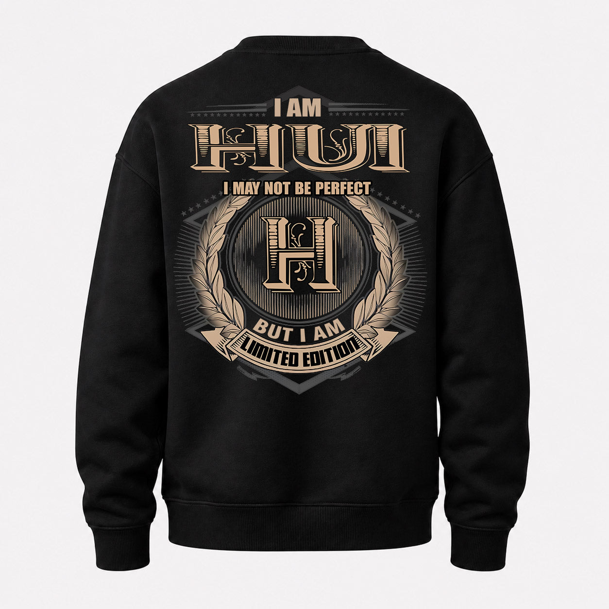 HUI PH55-T25-Personalized Name Quote Apparel “I Am NAME May Not Be Perfect But I Am Limited Edition”