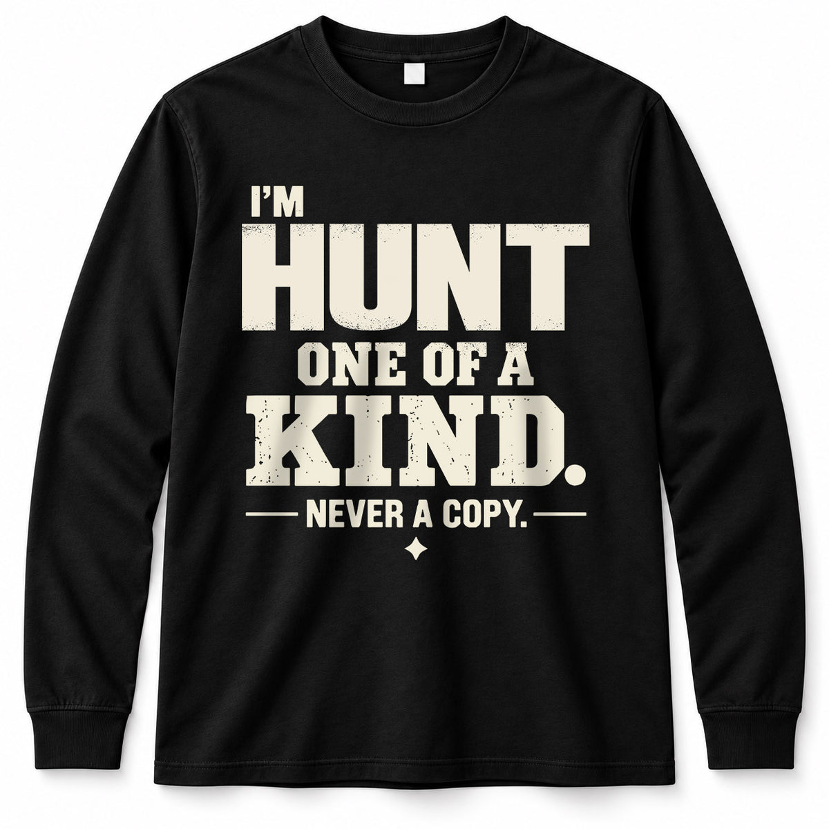HUNT P6-K4-228 Personalized Funny Quote Apparel “I’m NAME – One of a Kind, Never a Copy”
