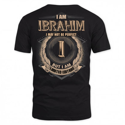 IBRAHIM PH55-T25-Personalized Name Quote Apparel “I Am NAME May Not Be Perfect But I Am Limited Edition”