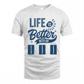 III HH88-K2–Personalized Name Quote T-Shirt Life Is Better With Unisex Gift
