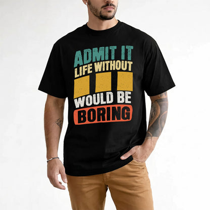 III TP88-K4-229–Personalized Funny Quote Apparel “Life Without NAME Would Be Boring”