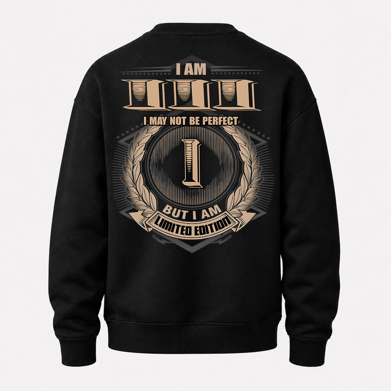 III PH55-T25-Personalized Name Quote Apparel “I Am NAME May Not Be Perfect But I Am Limited Edition”