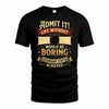 II TP65-K5-268–Personalized Funny Quote Apparel “Life Without NAME Would Be Boring”