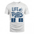 II HH88-K2–Personalized Name Quote T-Shirt Life Is Better With Unisex Gift