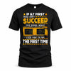II TP22-K11-109 - Personalized Funny Quote Apparel “If At First You Don’t Succeed, Try Doing What WANG Told You To Do The First Time”