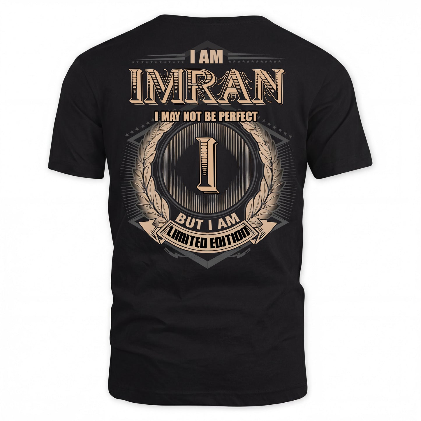 IMRAN PH55-T25-Personalized Name Quote Apparel “I Am NAME May Not Be Perfect But I Am Limited Edition”