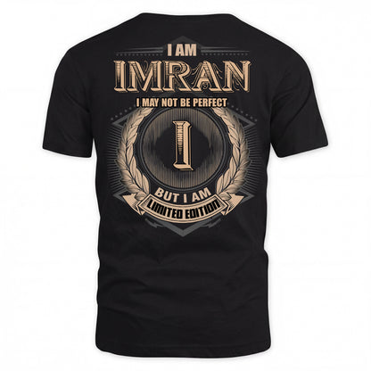 IMRAN PH55-T25-Personalized Name Quote Apparel “I Am NAME May Not Be Perfect But I Am Limited Edition”