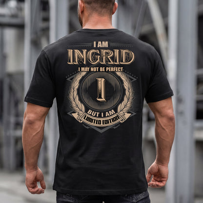 INGRID PH55-T25-Personalized Name Quote Apparel “I Am NAME May Not Be Perfect But I Am Limited Edition”