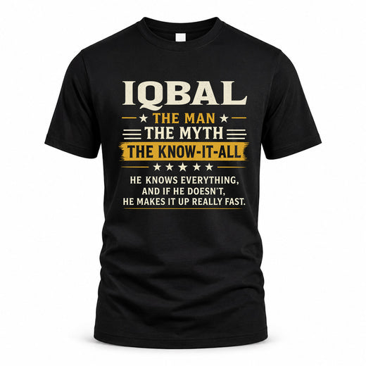 IQBAL TM90-K04-125 - NAME Legendary Know-It-All Personalized Funny Shirt