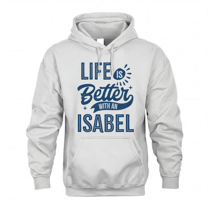 ISABEL HH88-K2–Personalized Name Quote T-Shirt Life Is Better With Unisex Gift
