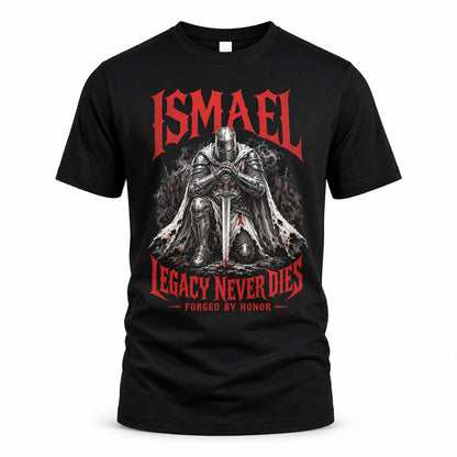 ISMAEL HS90-K04-109 - NAME Legacy Never Dies Forged By Honor Personalized Knight