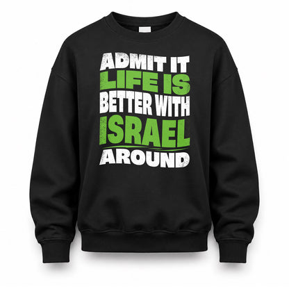 ISRAEL HP99-K4-189 – Personalized Funny Quote Apparel “Admit It, Life Is Better With NAME Around”