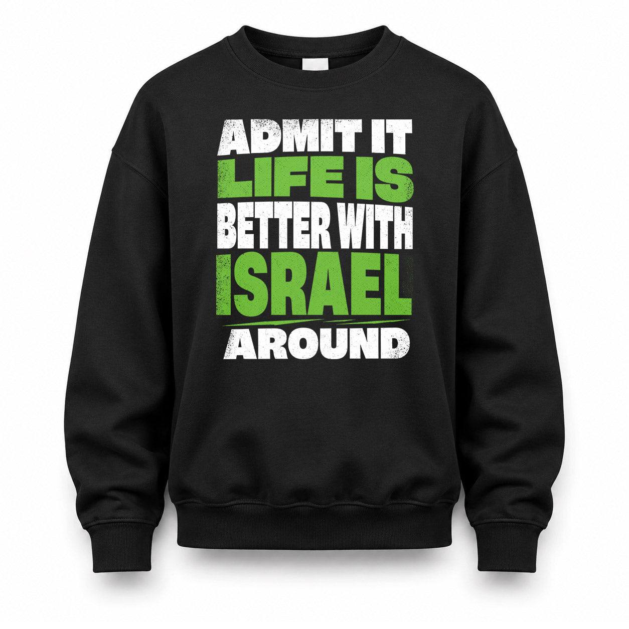ISRAEL HP68-K4-189 – Personalized Funny Quote Apparel “Admit It, Life Is Better With NAME Around”