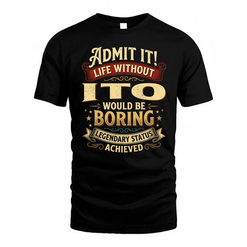 ITO TP65-K5-268–Personalized Funny Quote Apparel “Life Without NAME Would Be Boring”