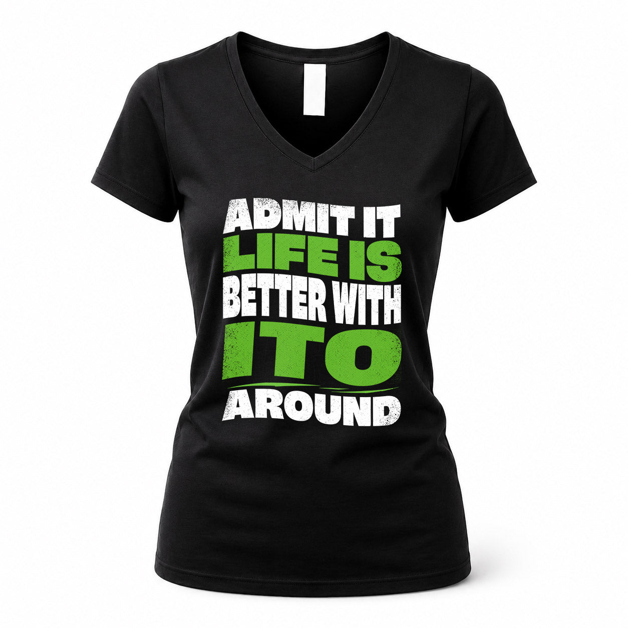 ITO HP99-K4-189 – Personalized Funny Quote Apparel “Admit It, Life Is Better With NAME Around”