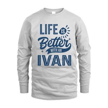 IVAN HH88-K2–Personalized Name Quote T-Shirt Life Is Better With Unisex Gift