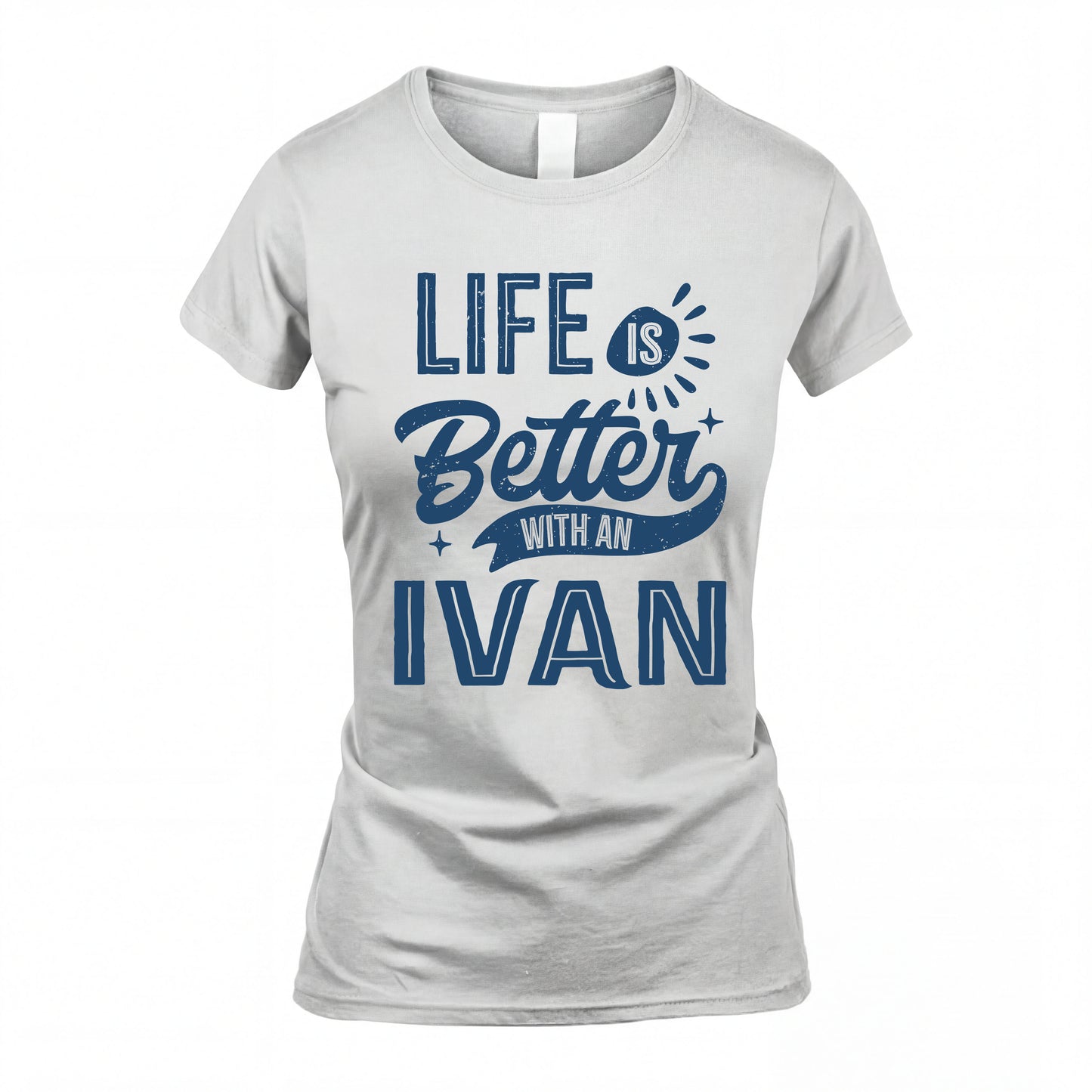 IVAN HH88-K2–Personalized Name Quote T-Shirt Life Is Better With Unisex Gift