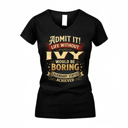 IVY TP65-K5-268–Personalized Funny Quote Apparel “Life Without NAME Would Be Boring”