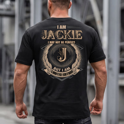 JACKIE PH55-T25-Personalized Name Quote Apparel “I Am NAME May Not Be Perfect But I Am Limited Edition”
