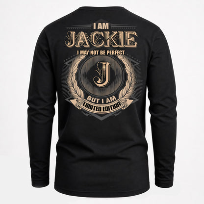 JACKIE PH55-T25-Personalized Name Quote Apparel “I Am NAME May Not Be Perfect But I Am Limited Edition”
