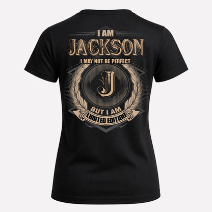 JACKSON PH55-T25-Personalized Name Quote Apparel “I Am NAME May Not Be Perfect But I Am Limited Edition”