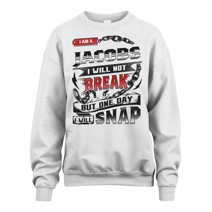 JACOBS HP28-K4-129 – Personalized Name Quote T-Shirt “I Will Not Break, But One Day I Will Snap”