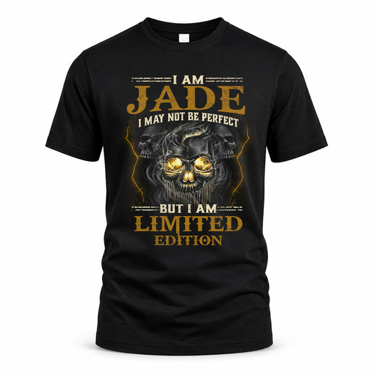 JADE LM66-K04-125 - NAME NAME I May Not Be Perfect But I Am Limited Edition