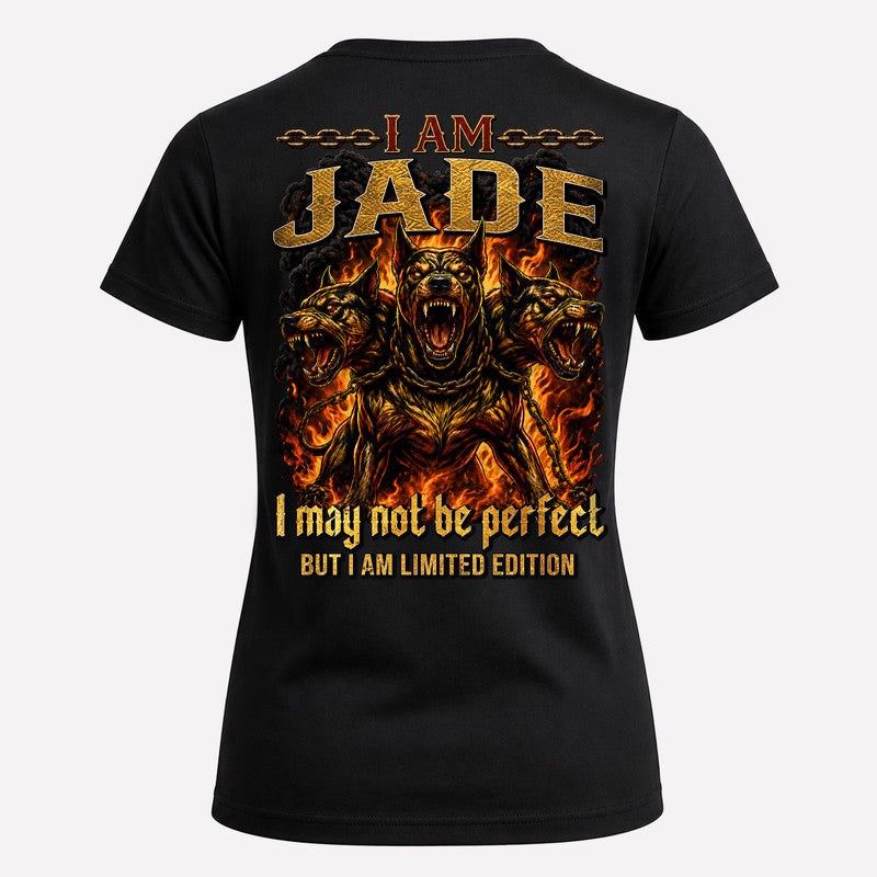 JADE MP88-F2-168–Personalized Bold Quote Apparel “I Am NAME I May Not Be Perfect But I Am Limited Edition