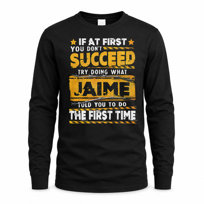 JAIME TP22-K11-109 - Personalized Funny Quote Apparel “If At First You Don’t Succeed, Try Doing What WANG Told You To Do The First Time”