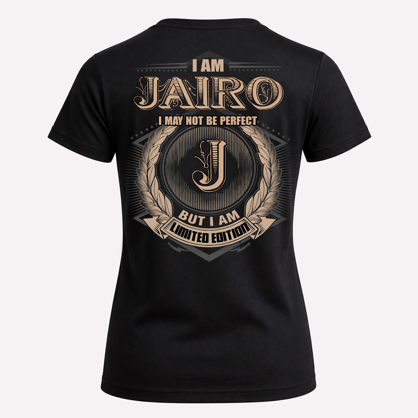 JAIRO PH55-T25-Personalized Name Quote Apparel “I Am NAME May Not Be Perfect But I Am Limited Edition”