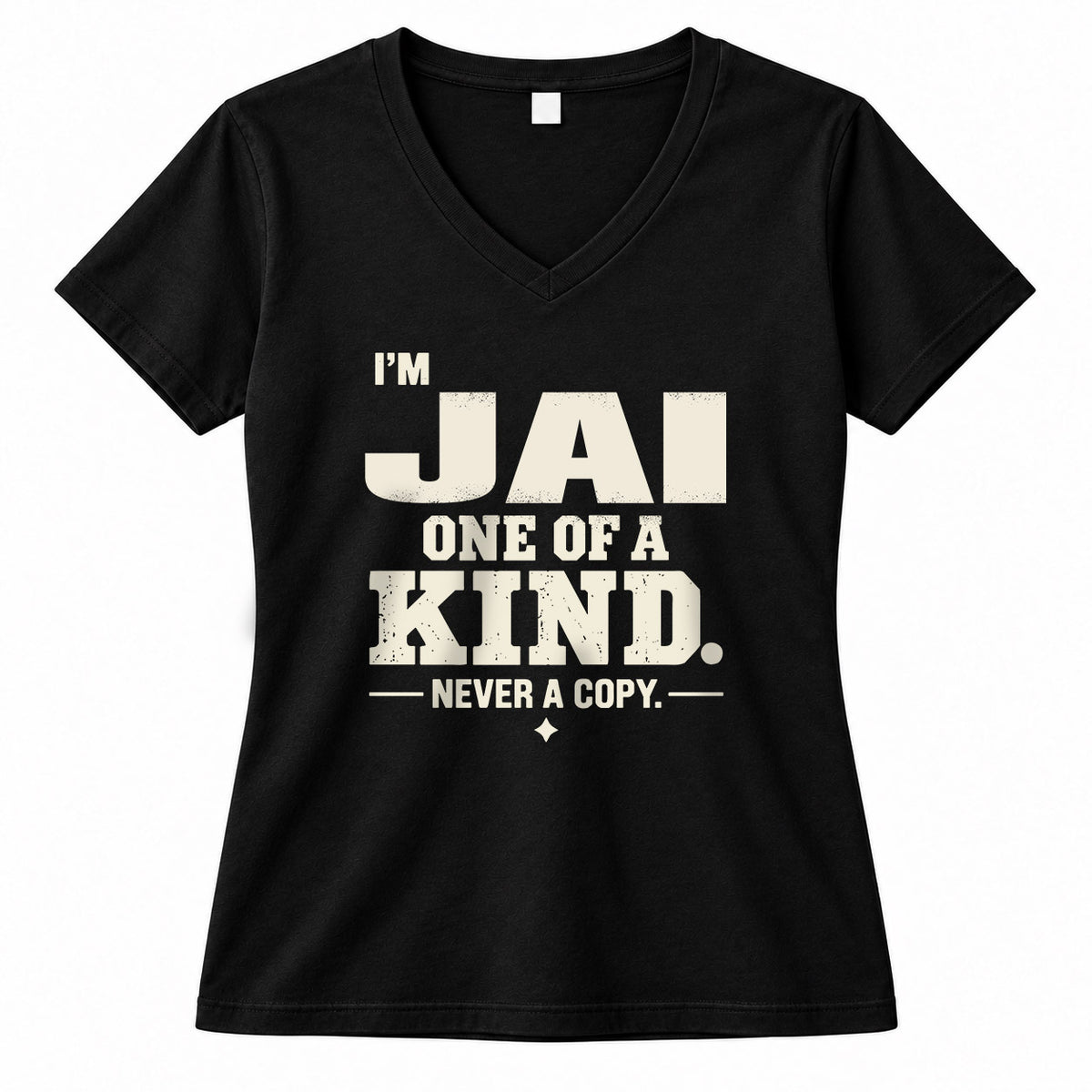 JAI P6-K4-228 Personalized Funny Quote Apparel “I’m NAME – One of a Kind, Never a Copy”