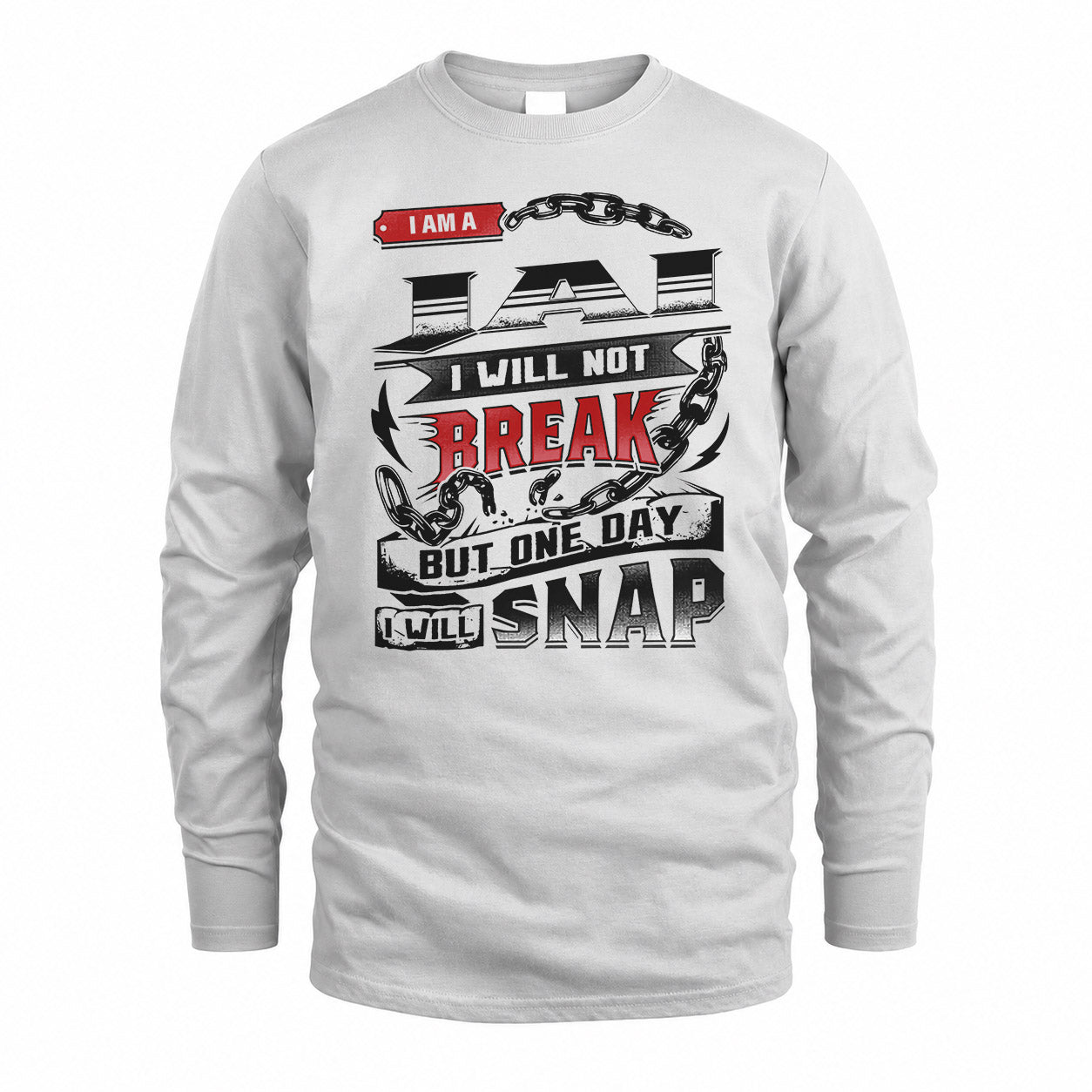 JAI HP28-K4-129 – Personalized Name Quote T-Shirt “I Will Not Break, But One Day I Will Snap”