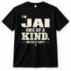 JAI P6-K4-228 Personalized Funny Quote Apparel “I’m NAME – One of a Kind, Never a Copy”