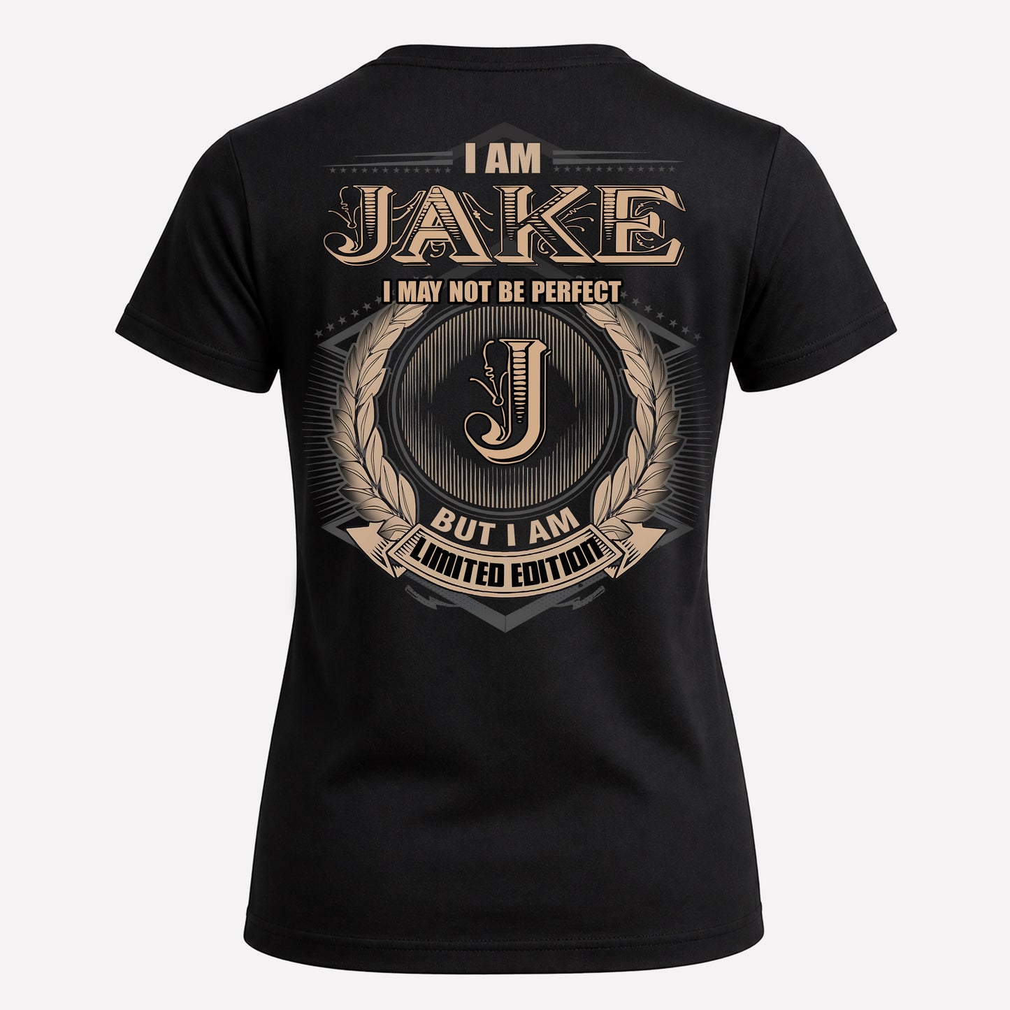 JAKE PH55-T25-Personalized Name Quote Apparel “I Am NAME May Not Be Perfect But I Am Limited Edition”