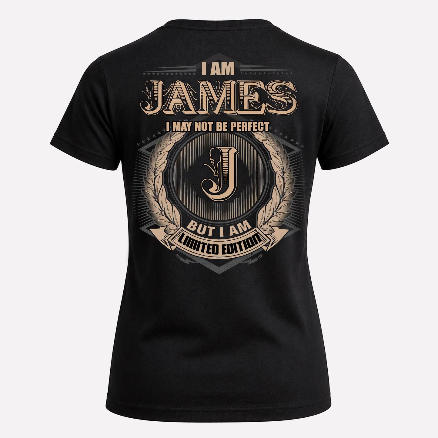 JAMES PH55-T25-Personalized Name Quote Apparel “I Am NAME May Not Be Perfect But I Am Limited Edition”