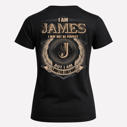 JAMES PH55-T25-Personalized Name Quote Apparel “I Am NAME May Not Be Perfect But I Am Limited Edition”