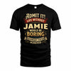 JAMIE TP65-K5-268–Personalized Funny Quote Apparel “Life Without NAME Would Be Boring”