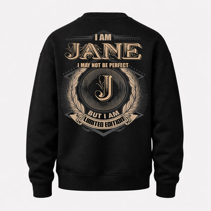 JANE PH55-T25-Personalized Name Quote Apparel “I Am NAME May Not Be Perfect But I Am Limited Edition”